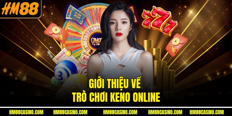Giới thiệu về trò chơi Keno online Giới thiệu về trò chơi Keno online